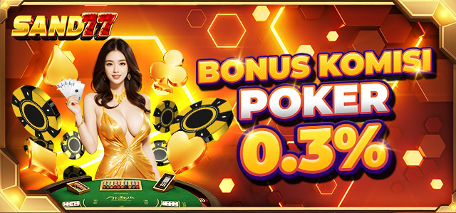 BONUS KOMISI POKER 0.3%
